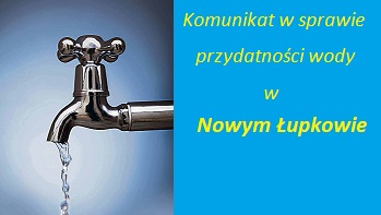 GMINNE PRZEDSIĘBIORSTWO GOSPODARKI KOMUNALNEJ W SZCZAWNEM - Przydatność wody Nowy Łupków